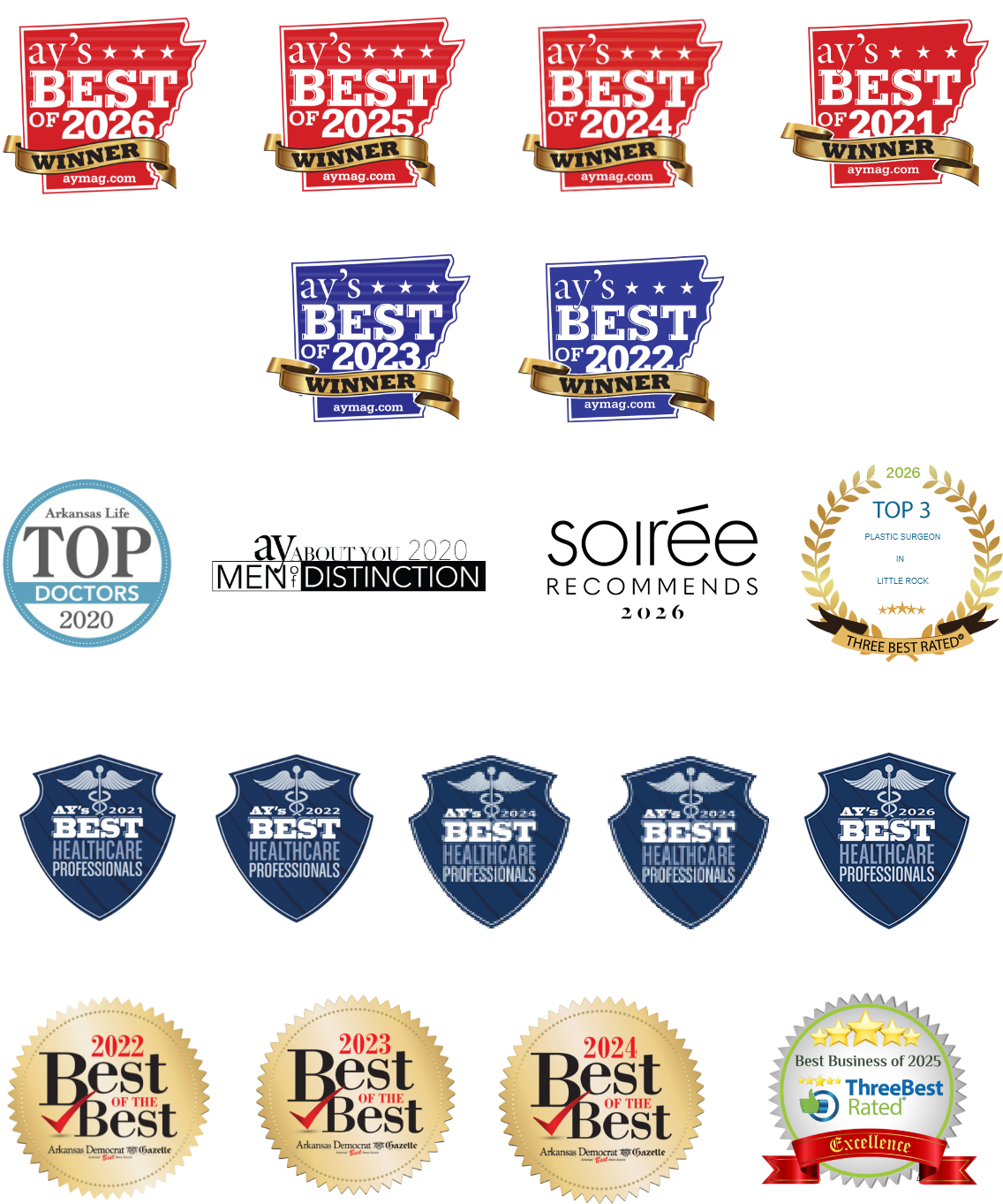 AY's Best of 2026 Winner; AY's Best of 2025 Winner; AY's Best of 2024 Winner; AY's Best of 2023 Winner; AY's Best of 2022 Winner; AY's Best of 2021 Winner; Arkansas Life Top Doctors 2020; AY Magazine Mention of Distinction 2020; Soiree Recommends 2026; Three Best Rated - Top 3 Plastic Surgeons in Little Rock - 2026; AY's Best Healthcare Professionals 2026, 2025, 2024, 2023, 2022, 2021; Arkansas Democrat-Gazette Best of the Best 2022, 2023, 2024; Best Business of 2025 (ThreeBestRated Excellence Award)