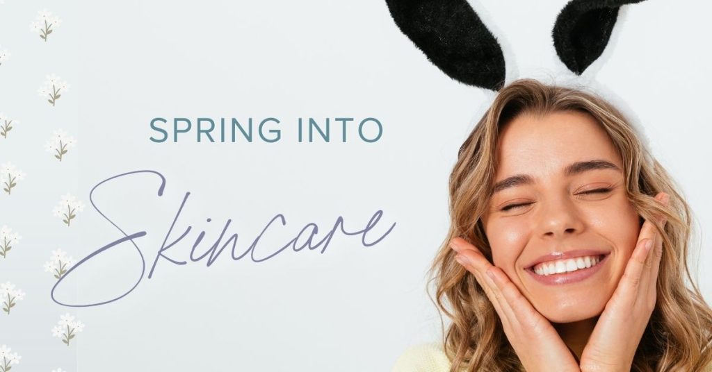 Smiling woman wearing bunny ears with her hands on her face. Text reading: "Spring into Skincare" (model)