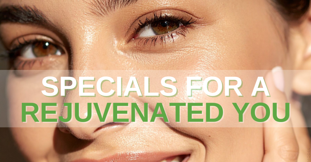 Specials for a rejuvenated you