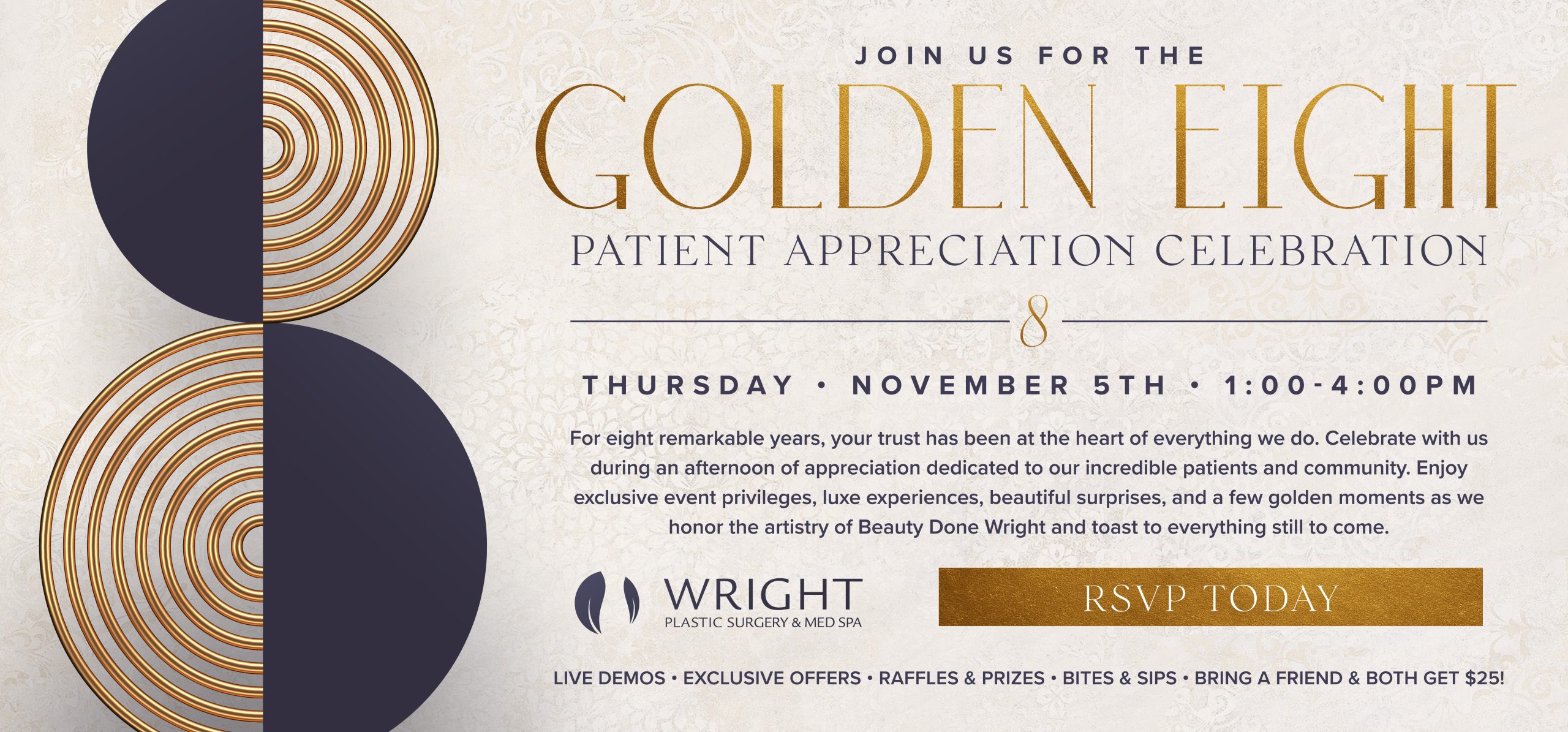 The Golden Eight Patient Appreciation Celebration at Wright Plastic Surgery & Med Spa, Thursday, November 5, 2026, from 1–4 PM. RSVP today.